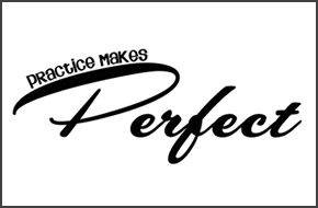 Practice Makes Perfect